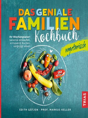 cover image of Das geniale Familienkochbuch vegetarisch